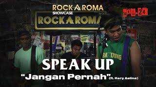 Speak up - Jangan Pernah  RockAroma Showcase Vol. 24