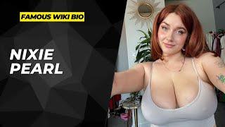 Nixie Pearl Biography age weight relationships net worth outfits idea & more