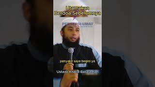 Utamakan Berdoa Sebelum Melakukan Aktifitas #ustadzkhalidbasalamah #dakwahsunnah #viralshort #short