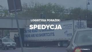 Logistyka porażek Spedycja