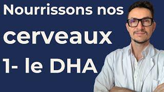 Nourrissons nos cerveaux - Episode 1 le DHA