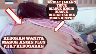 Kerokan wanita masuk angin plus pijat kebugaran wanita