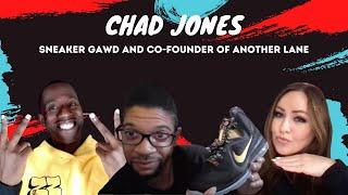 Ep82 Chad Jones Sneaker GAWD & Co-Founder of Another Lane Talks Trends Entrepreneurship & More