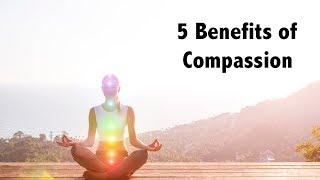 5 Benefits of Compassion