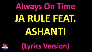 Ja Rule feat. Ashanti - Always On Time Lyrics version