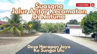  SUASANA HARAPAN JAYA  SUNGAI ULU  #natuna #kepri #alamindonesia #jalanjalan #explore