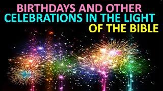 8.51 Birthdays and other celebrations in the light of the Bible. Jehovah’s Witnesses