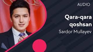 Sardor Mullayev - Qara-qara qoshsan AUDIO