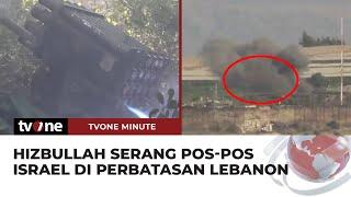 Hizbullah Luncurkan Delapan Serangan ke Pos-Pos Israel  tvOne Minute