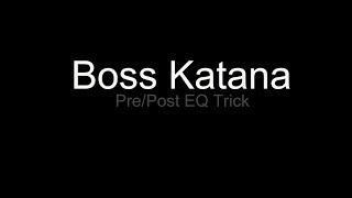 Boss Katana Tip - Pre and Post EQ
