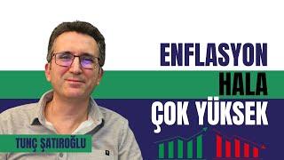 Enflasyon Hala Çok Yüksek