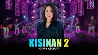 HAPPY ASMARA - KISINAN 2  FEAT. NEW ARISTA Official Music Video