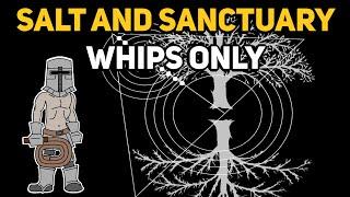 Can You Beat SALT AND SANCTUARY With Only Whips?