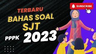 BAHAS SOAL PPPK 2023 SJT FORMASI GURU