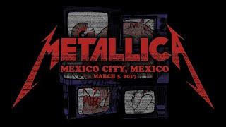 Metallica Live in Mexico City Mexico - March 3 2017 Full Concert