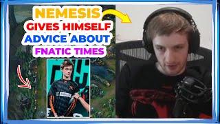 Nemesis Gives Himself Advice About FNATIC Times 