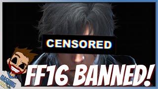 Final Fantasy 16 Has ALREADY Been Banned in One Country But Why?