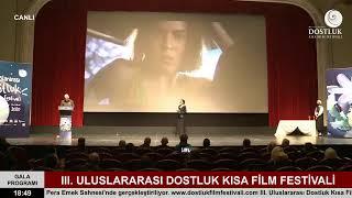 CANLI  3. Uluslararası Dostluk Kısa Film Festivali Ödül Töreni