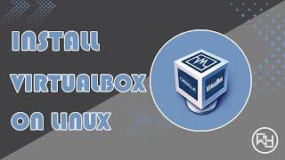 How to install Virtualbox  on Linux Mint Ubuntu Other Linux Distributions