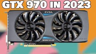 NVIDIA GTX 970 in 2023 9 Years Later and Still Kicking Stronger Than We Imagined