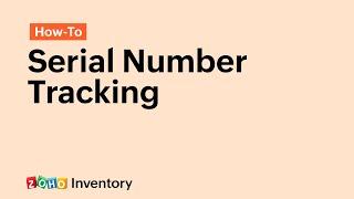 Serial Number Tracking - Zoho Inventory