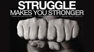 STRUGGLE makes you STRONGER - Motivational Video