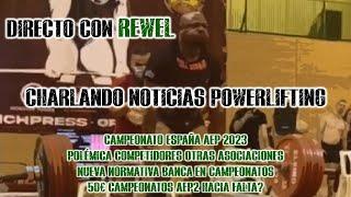 Directo - Charlando con Rewel noticias Powerlifting