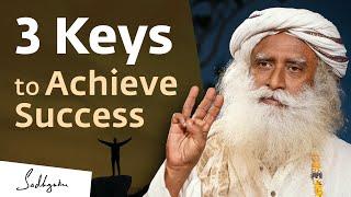 3 Keys To Achieve Success and Create Impact  Sadhguru