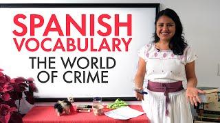 Learn Spanish Vocabulary Understand the news about crime and corruption