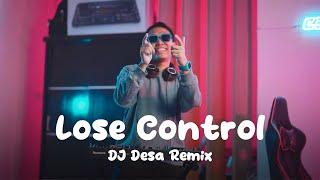 DJ LOSE CONTROL REMIX DJ Desa