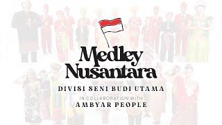 MEDLEY NUSANTARA - DIVISI SENI BUDI UTAMA IN COLLABORATION WITH AMBYAR PEOPLE 17 AGUSTUS