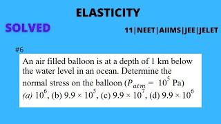 6 Elasticity CLASS 12 HSC NEET JEE MAINS KVPY JELET Physics  An air filled balloon is at a depth