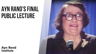 Ayn Rands Final Public Lecture The Sanction of The Victims