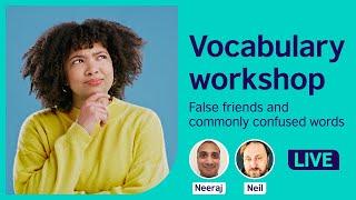 Vocabulary Workshop False friends and commonly confused words