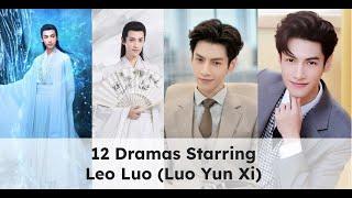 Top 12 Leo Luo Dramas 2023 Luo Yun Xi