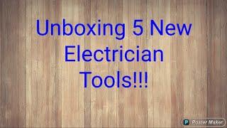 Unboxing 5 New Electrician Tools