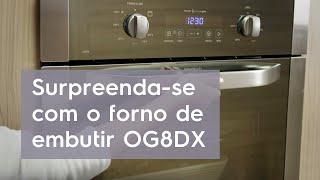 Conheça o Forno de Embutir a Gás OG8DX