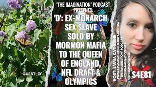 S4E81  D Ex-MONARCH Sex Slave Sold by Mormon Mafia to the Queen of England NFL Draft & Olympics