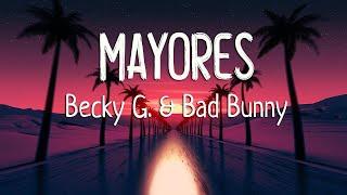 Becky G. & Bad Bunny - Mayores LetraLyrics