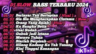 DJ SLOW BASS TERBARU 2024  DJ VIRAL TIK TOK FULL BASS  DJ KU BERLAYAR TAK BERTEPIAN   FULL ALBUM