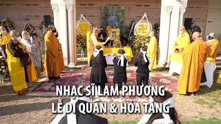 Nhạc Sĩ Lam Phương - Lễ Di Quan & Hỏa Táng