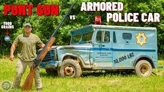 Punt Gun vs Armored Police Car The Biggest Shotgun EVER 