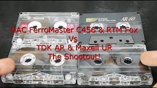 NAC FerroMaster C456 & RTM Fox Vs TDK AR & Maxell UR - The Shootout