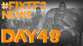 #fixtf2 news - Day 48