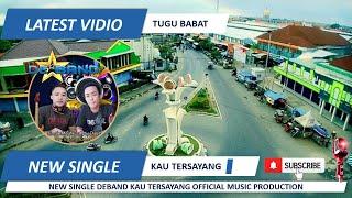 DEBAND OFFICIAL KAU TERSAYANG NEW SINGLE