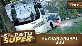 Hebat Banget Reyhan Angkat Bus - Sepatu Super Eps 41 Part 1
