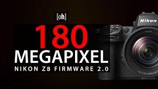 Die neue Firmware 2.0 ändert alles 180 Megapixel mit der Nikon Z8