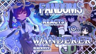 Fandoms react to eachother  1?  WandererScaramouche first part   7? Genshin Impact