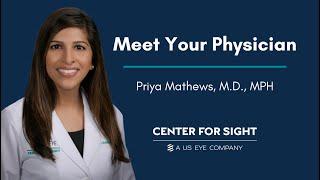 Meet Your Physician  Dr. Priya Mathews  Center For Sight