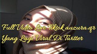 Viral Tiktok auzura.qr live video